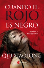 Cuando el rojo es negro - Qiu Xiaolong, María Fernández Gutiérrez