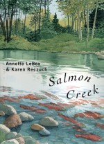 Salmon Creek - Annette LeBox, Karen Reczuch