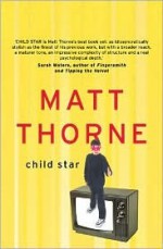 Child Star - Matt Thorne