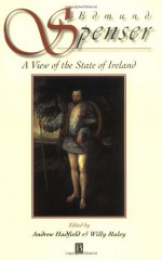 A View of the State of Ireland - Edmund Spenser, Willy Maley, Andrew Hadfield