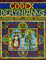 Codex Derynianus: Being a Comprehensive Guide to the Peoples, Places & Things of the Derynye & the Human Worlds - Katherine Kurtz, Robert Reginald