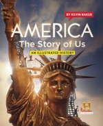 America The Story of Us: An Illustrated History - Kevin Baker, Gail Buckland, Barack Obama