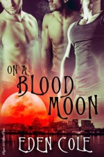 On A Blood Moon - Eden Cole