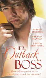 Her Outback Boss - Sharon Kendrick, Barbara Hannay, Lindsay Armstrong