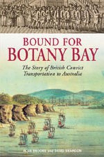 Bound for Botany Bay: The Story of British Convict Transportation to Australia - Alan Brooke, David Brandon