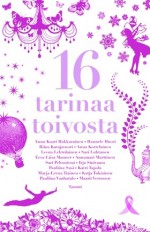 16 tarinaa toivosta - Anna-Kaari Hakkarainen, Hannele Huovi, Riina Katajavuori