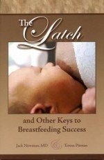 The Latch and Other Keys to Breastfeeding Success - Jack Newman