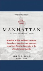 City Secrets Manhattan: The Essential Insider's Guide - Robert Kahn