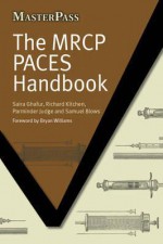 The MRCP Paces Handbook - Saira Ghafur, Richard Kitchen, Parminder Judge, Samuel Blows, Bryan Williams