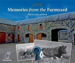 Memories from the Farmyard - Paul Callaghan