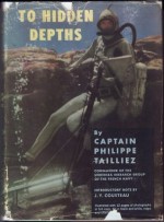 To Hidden Depths - Captain Philippe Tailliez, Jacques-Yves Cousteau