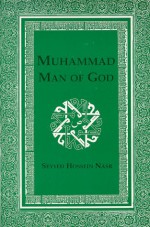 Muhammad: Man of God - Seyyed Hossein Nasr