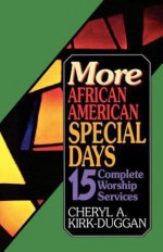 More African American Special Days: 15 Complete Worship Services - Cheryl A. Kirk-Duggan