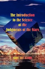 The Introduction to the Science of the Judgments of the Stars - Sahl ibn Bishr, Kris Brandt Riske