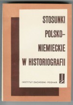 Stosunki polsko-niemieckie w historiografii część 2 - Gerard Labuda, A.W. Walczak, Jerzy Krasuski