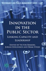 Innovation in the Public Sector: Linking Capacity and Leadership - Victor Bekkers, Jurian Edelenbos, Bram Steijn