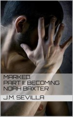 Becoming Noah Baxter - J.M. Sevilla