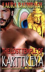 The Lost Temple of Karttikeya - Laura Baumbach