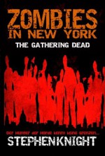 Zombies in New York: The Gathering Dead, German Translation (German Edition) - Stephen Knight, Michael Scholten