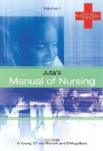 Juta's Manual of Nursing Volume 1 - A. Younge, C.F. van Niekerk, S. Mogotlane