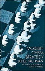 Modern Chess Strategy - Ludek Pachman, Allen S. Russell