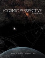 The Cosmic Perspective, Third Edition - Jeffrey Bennett, Megan Donahue, Nicholas Schneider, Mark Voit