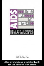 AIDS: Rights, Risk and Reason - Peter Aggleton