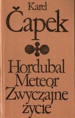 Hordubal. Meteor. Zwyczajne życie - Karel Čapek, Paweł Hulka-Laskowski