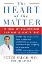 The Heart of the Matter: The Three Key Breakthroughs to Preventing Heart Attacks - Peter Salgo, Joe Layden