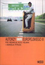 Autorzy kina europejskiego III - Andrzej Pitrus, Alicja Helman