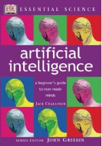 Essential Science: Artificial Intelligence - Jack Challoner, John Gribbin