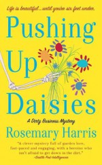 Pushing Up Daisies - Rosemary Harris