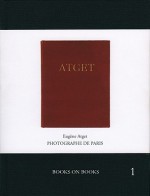 Atget: Photographe de Paris - Eugène Atget, Pierre Mac Orlan, Jeffrey Ladd