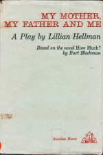 My Mother, My Father, and Me - Lillian Hellman