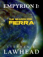 Empyrion 1: The Search for Fierra - Stephen Lawhead