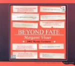 Beyond Fate - Margaret Visser