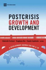 Postcrisis Growth and Development: A Development Agenda for the G-20 - Shahrokh Fardoust, Yongbeom Kim, Claudia Paz Sepulveda