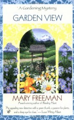 Garden View (Gardening Mystery, #4) - Mary Freeman