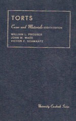 Cases And Materials On Torts - William L. Prosser, Victor E. Schwartz, John W. Wade