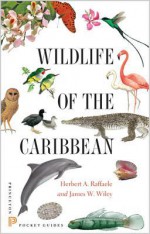 Wildlife of the Caribbean - Herbert A Raffaele, James Wiley