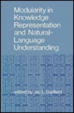 Modularity in Knowledge Representation and Natural-Language Understanding - Jay L. Garfield