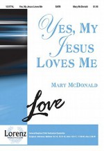 Yes, My Jesus Loves Me - Mary McDonald