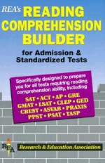 Reading Comprehension Builder for Admission and Standardized Tests - Research & Education Association, Dana Passananti