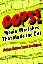 OOPS!: Movie Mistakes That Made the Cut - Matteo Molinari, Jim Kamm