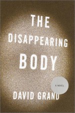 The Disappearing Body - David Grand