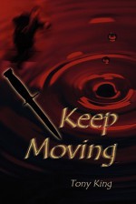 Keep Moving - Tony King