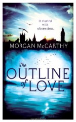 The Outline of Love - Morgan McCarthy