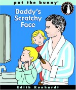 Daddy's Scratchy Face (Bunny's Playdate) - Edith Kunhardt