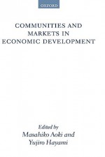 Communities and Markets in Economic Development - Masahiko Aoki