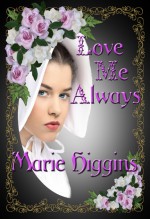 Love Me Always - Marie Higgins